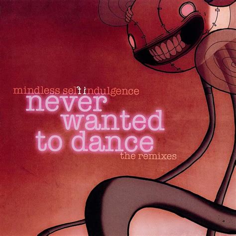 Mindless Self Indulgence Never Wanted To Dance The Birthday Massacre