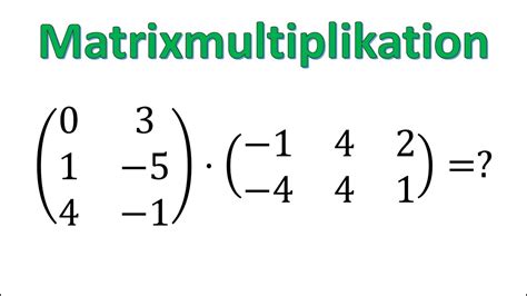 Matrixmultiplikation Kurz Erkl Rt An Einem Beispiel Youtube