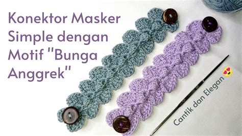 Konektor Masker Simple Dengan Motif Bunga Anggrek Crochet Mask