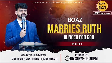 Ruth 4 Hunger For God Day 141 Boaz Marries Ruth