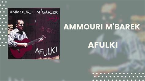 Ammouri M Barek Afulki Full Album Youtube