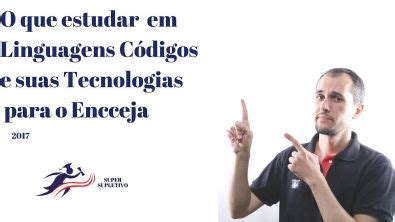 O que estudar em Linguagens códigos e suas tecnologias para o Encceja