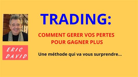 Trading Comment Mieux G Rer Vos Pertes Pour Gagner Plus Youtube