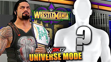 Wwe 2k17 Universe Mode 86 Wrestlemania Who Will Accept The