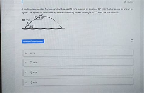 A Particle Is Projected From Ground With Speed 10 M S Making An Angle Of