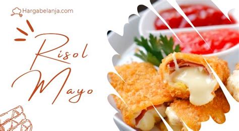 Resep Cara Membuat Risol Mayo Yang Enak Mudah Dibuat