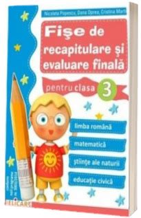 Fise De Recapitulare Si Evaluare Finala Pentru Clasa A III A In