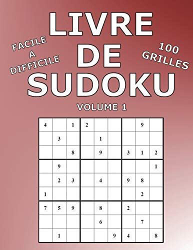 LIVRE DE SUDOKU Volume 1 100 Grilles Grandes Tailles Sudoku Adulte