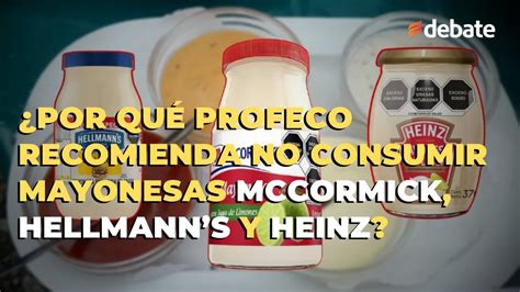 Por qué Profeco recomienda NO CONSUMIR mayonesas McCormick Hellmanns