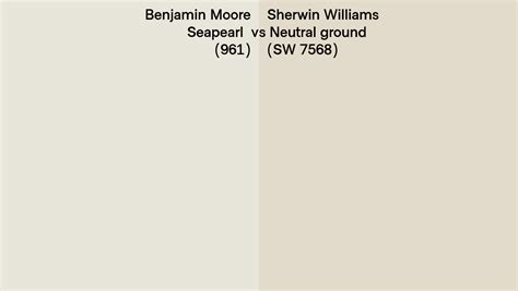 Benjamin Moore Seapearl 961 Vs Sherwin Williams Neutral Ground SW