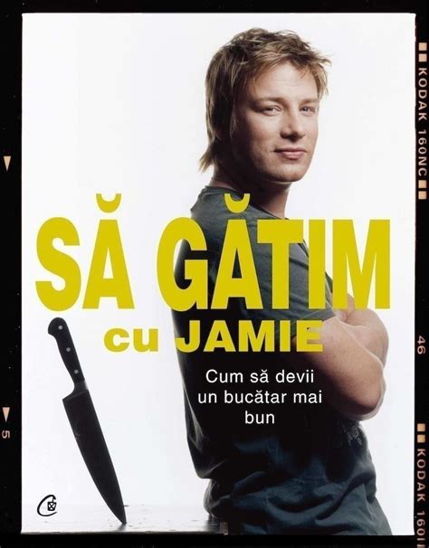 Jamie Oliver Sa Gatim Cu Jamie Cum Sa Devii Un Bucatar Mai Bun Carte Cu Defect Minor