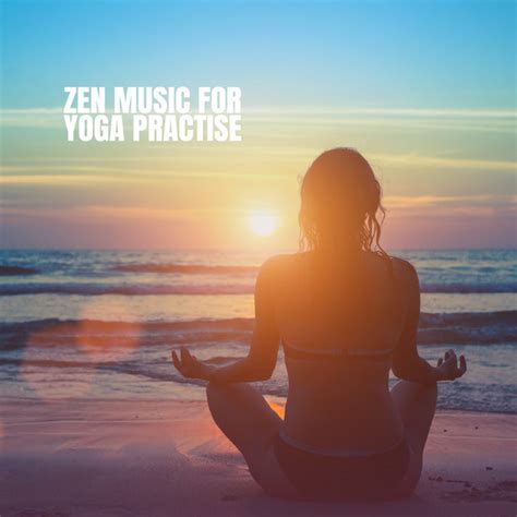 Zen Music For Yoga Practise Album By Relajacion Del Mar Spotify