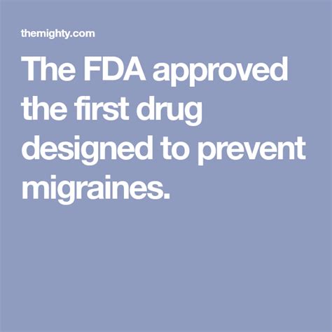 Fda Approves First Migraine Prevention Drug Migraine Prevention