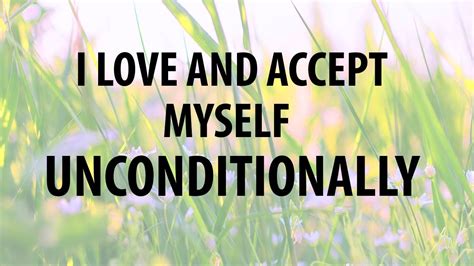 I Love And Accept Myself Unconditionally Affirmations For Self Love