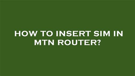 How To Insert Sim In Mtn Router YouTube