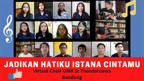 Virtual Choir Jadikan Hatiku Istana CintaMu OMK ST Theodorus Bandung