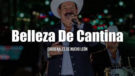 Cardenales De Nuevo León Belleza De Cantina LETRA YouTube