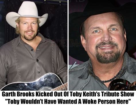 Breaking Garth Brooks Kicked Out Of Toby Keiths Tribute Show Toby