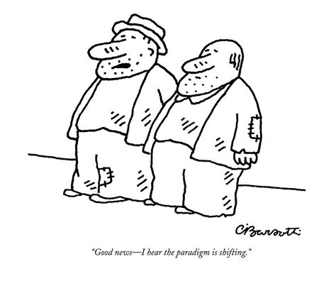 Good News I Hear The Paradigm Is Shifting Drawing By Charles Barsotti