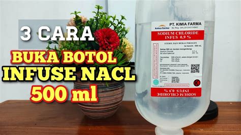 Cara Membuka Cairan Infus Untuk Rawat Luka Nacl Natrium