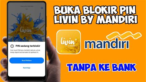 Cara Mudah Mengatasi Pin Aplikasi Livin By Mandiri Sedang Terblokir