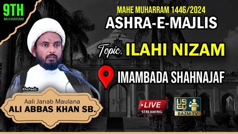 Live Maulana Ali Abbas Khan 10th Majlis Moharram 1446 2024