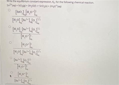 Solved Write The Equilibrium Constant Expression Kc For