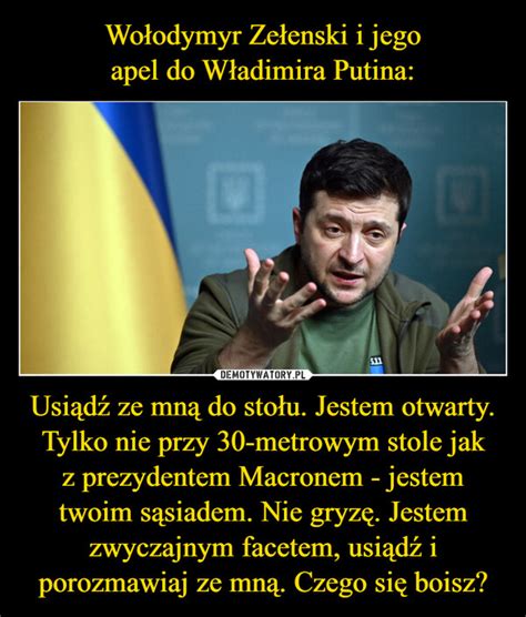 Wo Odymyr Ze Enski I Jego Apel Do W Adimira Putina Usi D Ze Mn Do