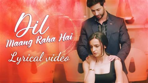 Dil Mang Raha Hai Mohlat Full Song With Lyrical Yasser Desai Ghost