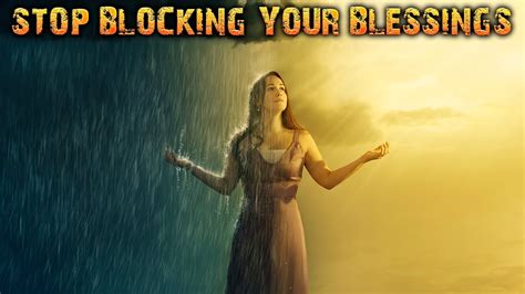 Watch How These Things Are Blocking Gods Blessings In Your Life Open