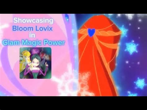 Showcasing Bloom Lovix In Glam Magic Power YouTube