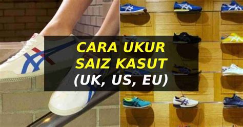 Cara Ukur Saiz Kasut Malaysia Us Uk Eu