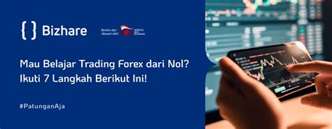 Mau Belajar Trading Forex Dari Nol Ikuti 7 Langkah Berikut Ini