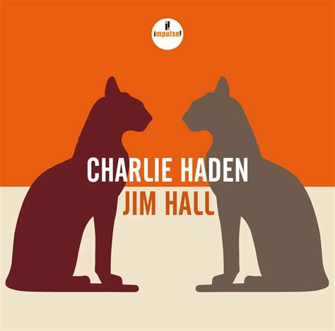 Charlie Haden Jim Hall Charlie Haden Jim Hall Charlie Haden Jim