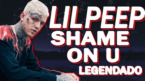 Lil Peep Shame On U Legendado Youtube