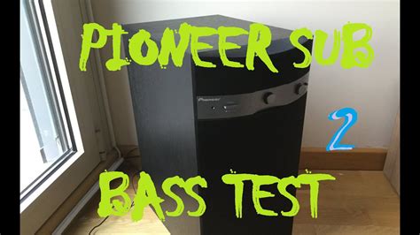 Pioneer Sw Subwoofer Bass Test Part Youtube