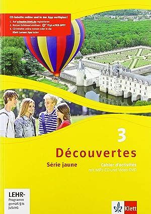 Découvertes 3 Série jaune ab Klasse 6 Cahier d activités mit Audios