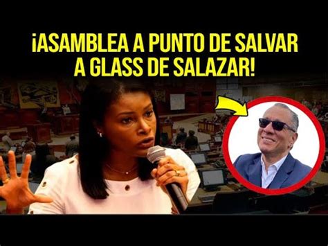 LA ASAMBLEA PODRÍA ESTAR a PUNTO de SALVAR A JORGE GLASS DE SALAZAR