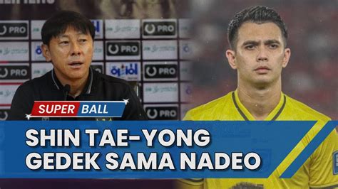 Berita Timnas Shin Tae Yong Gedek Alasan Nadeo Argawinata Tersingkir