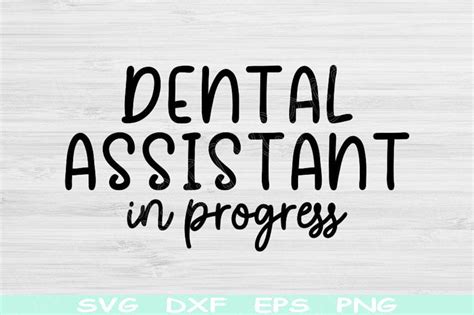 Dental Assistant Svg In Progress Dxf Png Cut File Dental Hygienist Svg