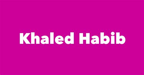 khaled habib spouse children birthday