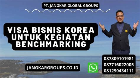 Visa Bisnis Korea Untuk Kegiatan Benchmarking Jangkar Global Groups