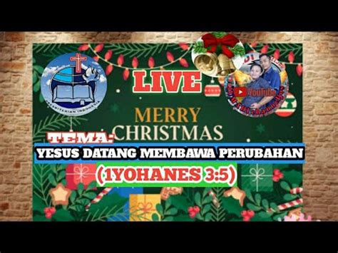 Ibadah Natal Yesus Datang Membawa Perubahan Yohanes Youtube