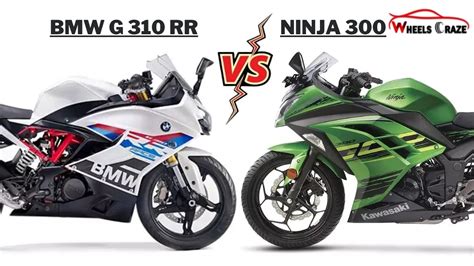 BMW G 310 RR Vs Kawasaki Ninja 300 Which Of The Two Bikes Is Better