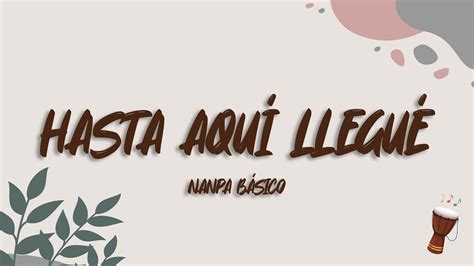 Nanpa B Sico Be Le Hasta Aqu Llegu Lyrics Letra Youtube