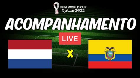 Holanda X Equador Ao Vivo Copa Do Mundo Youtube