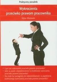 Wykroczenia Przeciwko Prawom Pracownika Praktyczny Poradnik Pdf Ebook