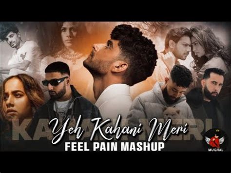 Yeh Kahani Meri Feel Pain Mashup Imran Khan Kaifi Khalil