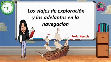 Los Viajes De Exploración Y Los Adelantos En La Navegación Youtube