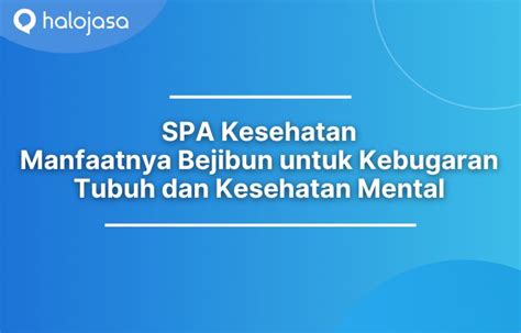 Apa Itu SPA Kesehatan Ini Pengertian Manfaat Dan Cara Mendapatkannya